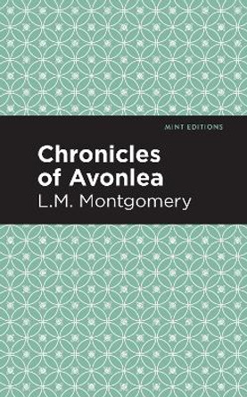 Chronicles of Avonlea by LM Montgomery 9781513268439