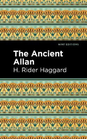 The Ancient Allan: A Child of the Forest by H. Rider Haggard 9781513277639