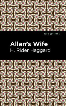 Allan's Wife by H. Rider Haggard 9781513277646