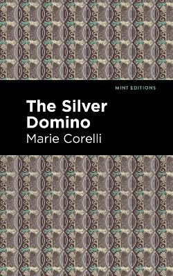 The Silver Domino by Marie Corelli 9781513277783