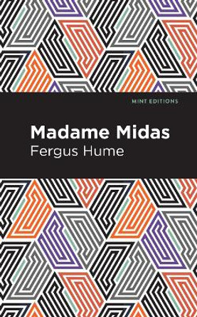 Madame Midas by Fergus Hume 9781513278360