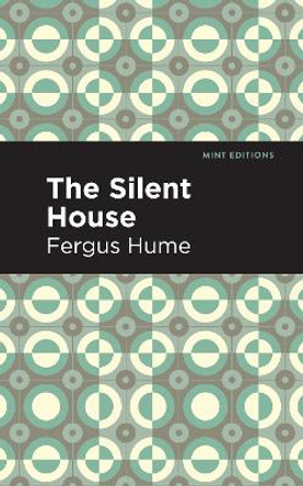 The Silent House: A Novel by Fergus Hume 9781513278391