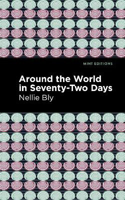 Around the World in Seventy-Two Days by Nellie Bly 9781513280066