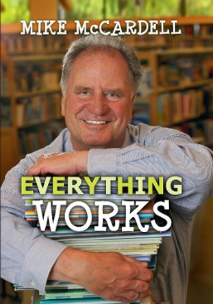 Everything Works by Mike McCardell 9781550175127