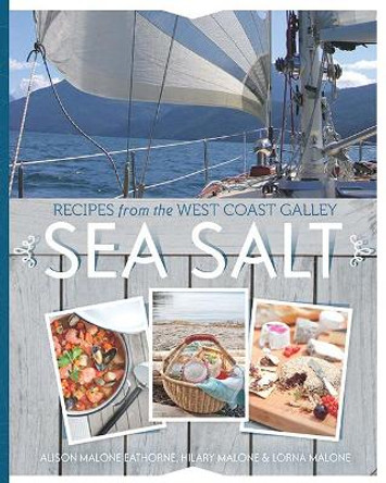 Sea Salt: Recipes from the West Coast Galley by Alison Malone Eathorne 9781550175554