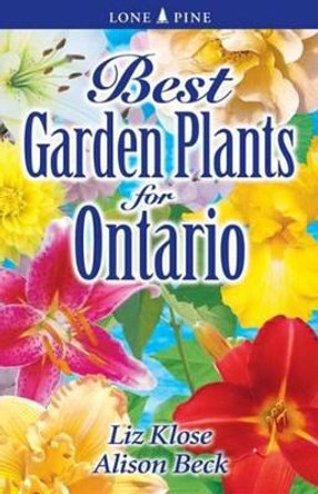 Best Garden Plants for Ontario by Alison Beck 9781551054773