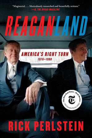 Reaganland: America's Right Turn 1976-1980 by Rick Perlstein 9781476793061