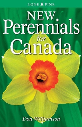 New Perennials for Canada by Don Williamson 9781551058429