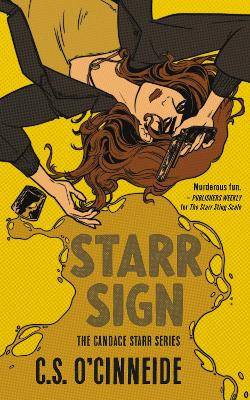 Starr Sign: The Candace Starr Series by C.S. O'Cinneide 9781459744875
