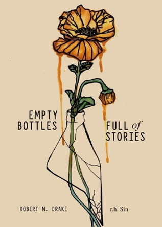 Empty Bottles Full of Stories by r.h. Sin 9781449496470