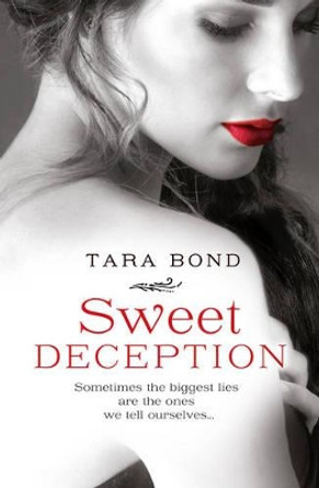 Sweet Deception by Tara Bond 9781471111631