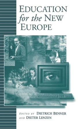 Education for the New Europe by Dietrich Benner 9781571810748