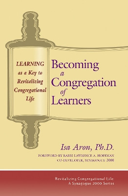 Becoming a Congregation of Learners: Learning as a Key to Revitalising Congregational Life by Isa Aron 9781580230896
