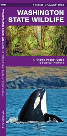 Washington State Wildlife: A Folding Pocket Guide to Familiar Species by James Kavanagh 9781583551691