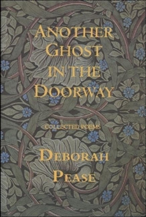 Another Ghost in the Doorway: Collected Poems by Deborah Pease 9781559212724