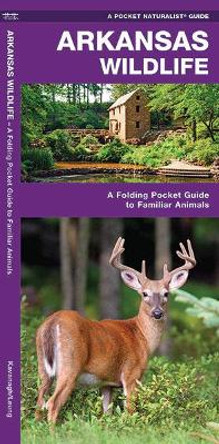 Arkansas Wildlife: A Folding Pocket Guide to Familiar Species by James Kavanagh 9781583554432