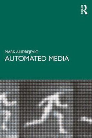 Automated Media by Mark Andrejevic