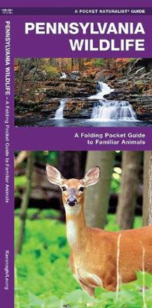 Pennsylvania Wildlife: A Folding Pocket Guide to Familiar Species by James Kavanagh 9781583554838