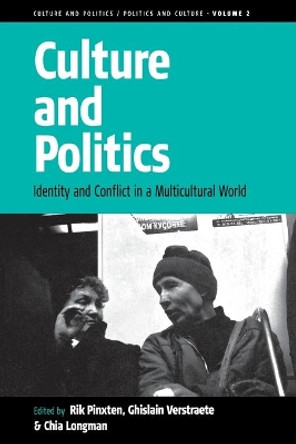 Culture and Politics: Identity and Conflict in a Multicultural World by Rik Pinxten 9781571813350