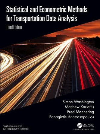 Statistical and Econometric Methods for Transportation Data Analysis by Simon Washington