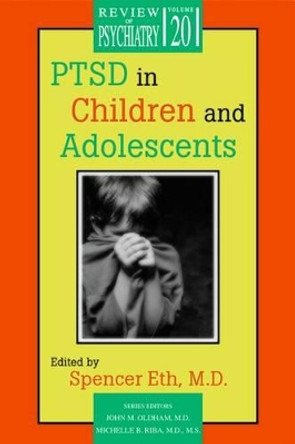 PTSD in Children and Adolescents by Spencer Eth 9781585620265