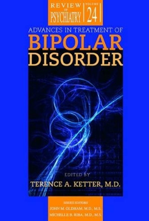 Advances in Treatment of Bipolar Disorder by Terence A. Ketter 9781585622306