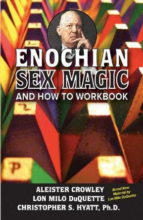 Enochian Sex Magic and How to Work Book by Aleister Crowley 9781561845439