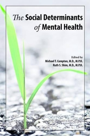 The Social Determinants of Mental Health by Michael T. Compton 9781585624775