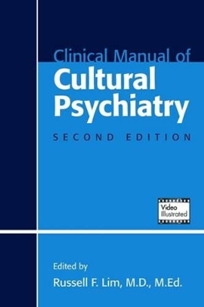 Clinical Manual of Cultural Psychiatry by Russell F. Lim 9781585624393