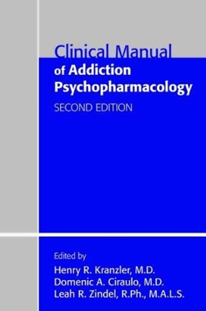 Clinical Manual of Addiction Psychopharmacology by Henry R. Kranzler 9781585624409
