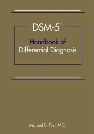 DSM-5 (R) Handbook of Differential Diagnosis by Michael B. First 9781585624621