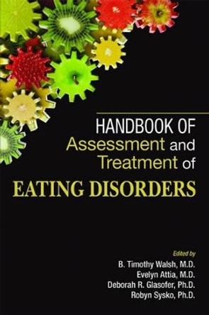 Handbook of Assessment and Treatment of Eating Disorders by B. Timothy Walsh 9781585625093