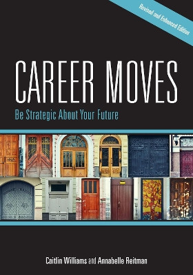 Career Moves: Be Strategic About Your Future by Caitlin Williams 9781562868680