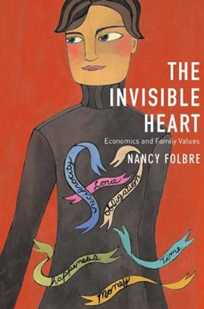 The Invisible Heart by Nancy Folbre 9781565847477