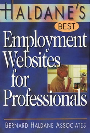 Haldane's Best Employment Websites for Professionals by Bernard Haldane Associates 9781570231766