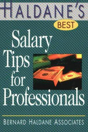 Haldane's Best Salary Tips for Professionals by Bernard Haldane Associates 9781570231674