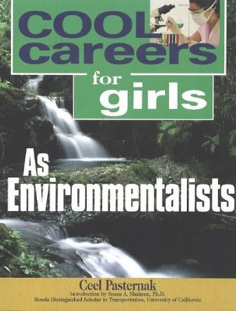 Cool Careers for Girls as Environmentalists by Ceel Pasternak 9781570231728