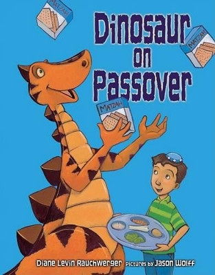 Dinosaur on Passover by Diane Levin Rauchwerger 9781580131612