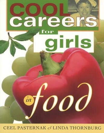 Cool Careers For Girls In Food by Ceel Pasternak 9781570231209