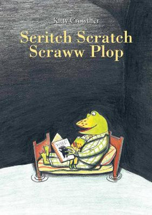 Scritch Scratch Scraww Plop by Kitty Crowther 9781592701797