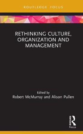 Rethinking Culture, Organization and Management by Robert McMurray