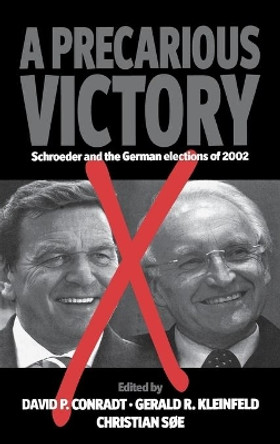 A Precarious  Victory: Schroeder and the German Elections of 2002 by S.A. Mousalimas 9781571818645