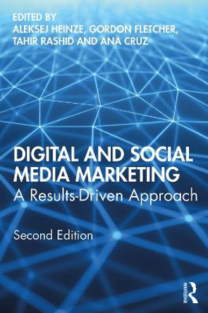 Digital and Social Media Marketing: A Results-Driven Approach by Aleksej Heinze