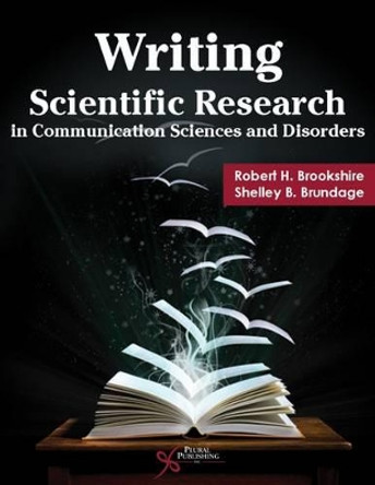 Writing Scientific Research in Communication Sciences and Disorders by Robert H. Brookshire 9781597566148