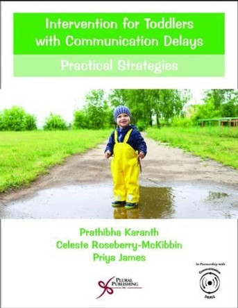 Intervention for Toddlers with Communication Delays: Practical Strategies by Prathibha Karanth 9781597569798