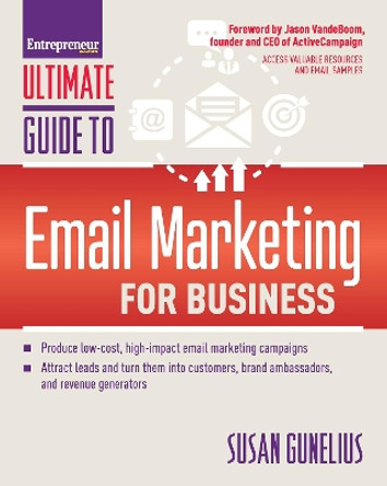 Ultimate Guide to Email Marketing for Business by Susan Gunelius 9781599186238