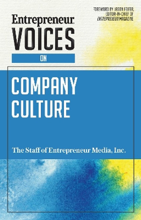 Entrepreneur Voices on Company Culture by Inc. The Staff of Entrepreneur Media 9781599186269