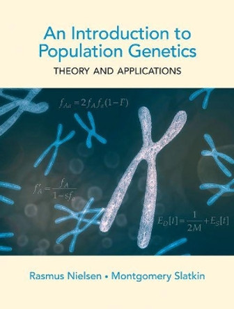 An Introduction to Population Genetics: Theory and Applications by Rasmus Nielsen 9781605351537