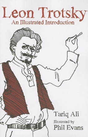 Leon Trotsky: An Illustrated Introduction by Tariq Ali 9781608461868