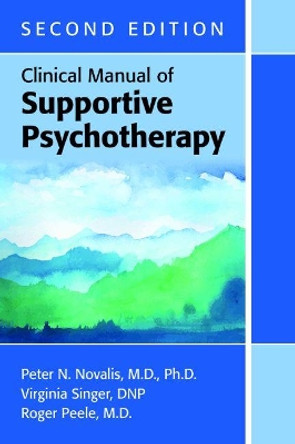 Clinical Manual of Supportive Psychotherapy by Peter N. Novalis 9781615371655